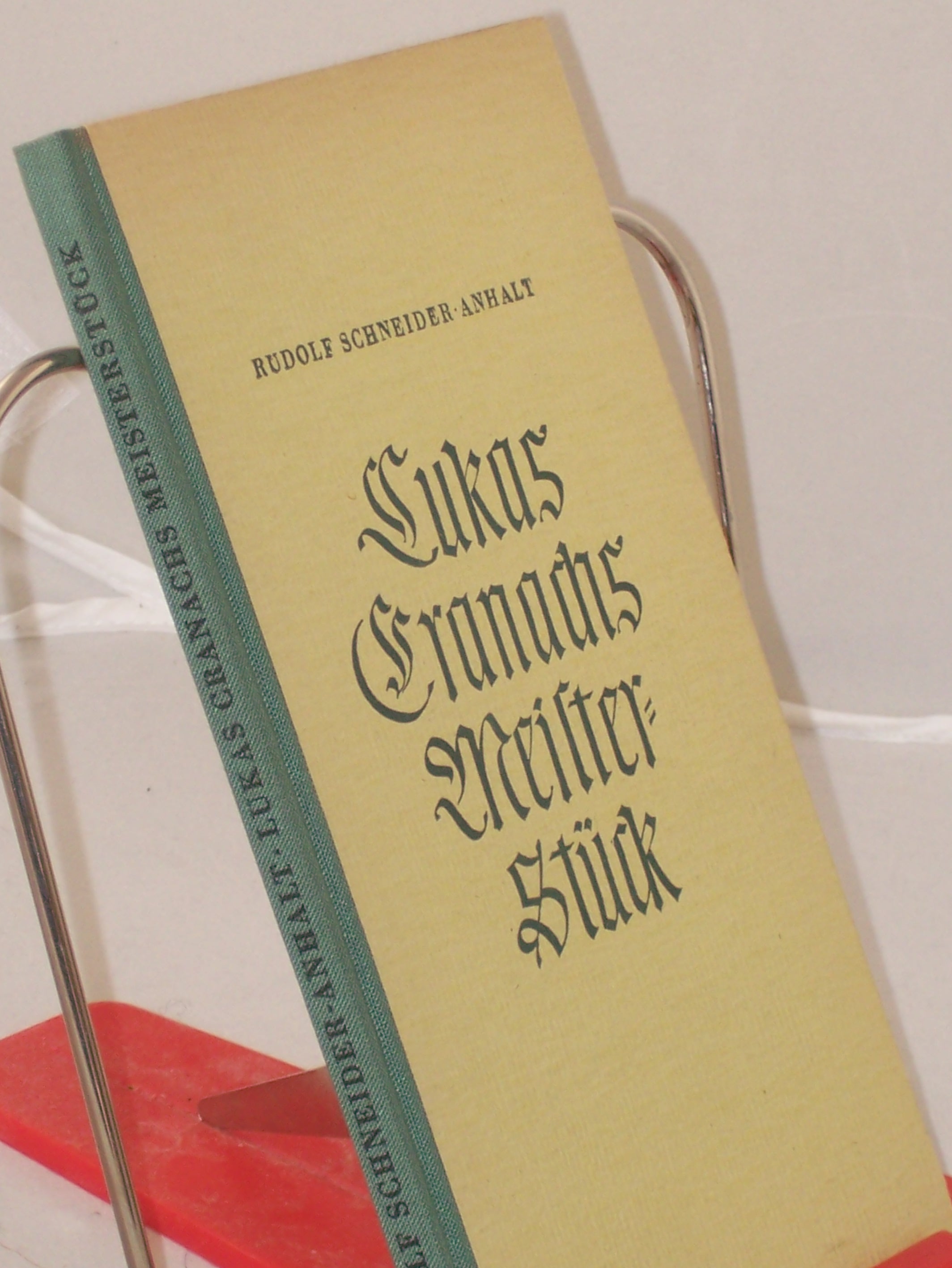 Artikelbild 1 des Artikels “Lukas Cranachs Meisterstück : Eine Erzählung / Rudolf Schneider-Anhalt “