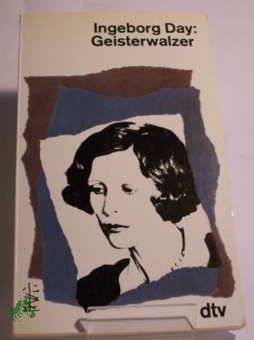 Artikelbild 1 des Artikels “Geisterwalzer / Ingeborg Day. Dt. von Ingeborg Day u. Ulrich Fries “