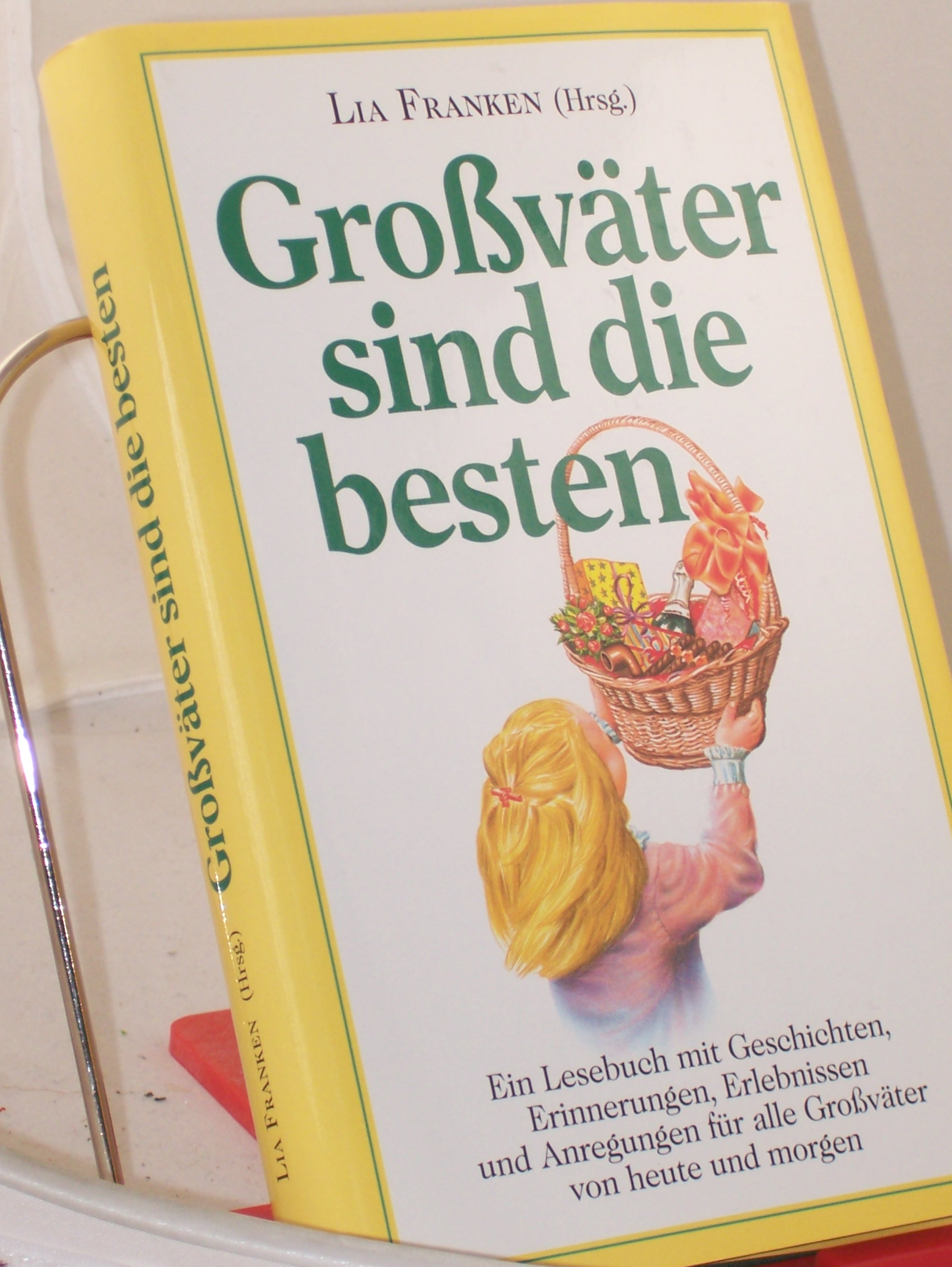 Artikelbild 1 des Artikels “Grossväter sind die besten : ein Lesebuch mit Geschichten, Erinnerungen, Erlebnissen und Anregungen für alle Grossväter von heute und morgen / Lia Franken “
