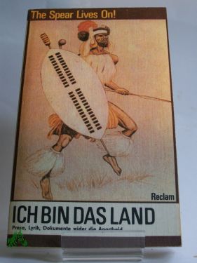 Artikelbild 1 des Artikels “Ich bin das Land : Prosa, Lyrik, Dokumente wider d. Apartheid / aus d.
Engl. u.d. Afrikaans hrsg. von Rainer Arnold “