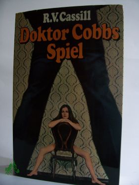 Artikelbild 1 des Artikels “Doktor Cobbs Spiel : Roman / R. V. Cassill. Aus d. Amerikan. übertr.
von Franz Schrapfeneder “