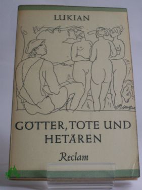 Artikelbild 1 des Artikels “Götter, Tote und Hetären : Heitere Gespräche / Lukian. Nach d.
Übers. v. C. M. Wieland bearb. u. erg. v. Hanns Floerke. Hrsg. v.
Jürgen Werner “