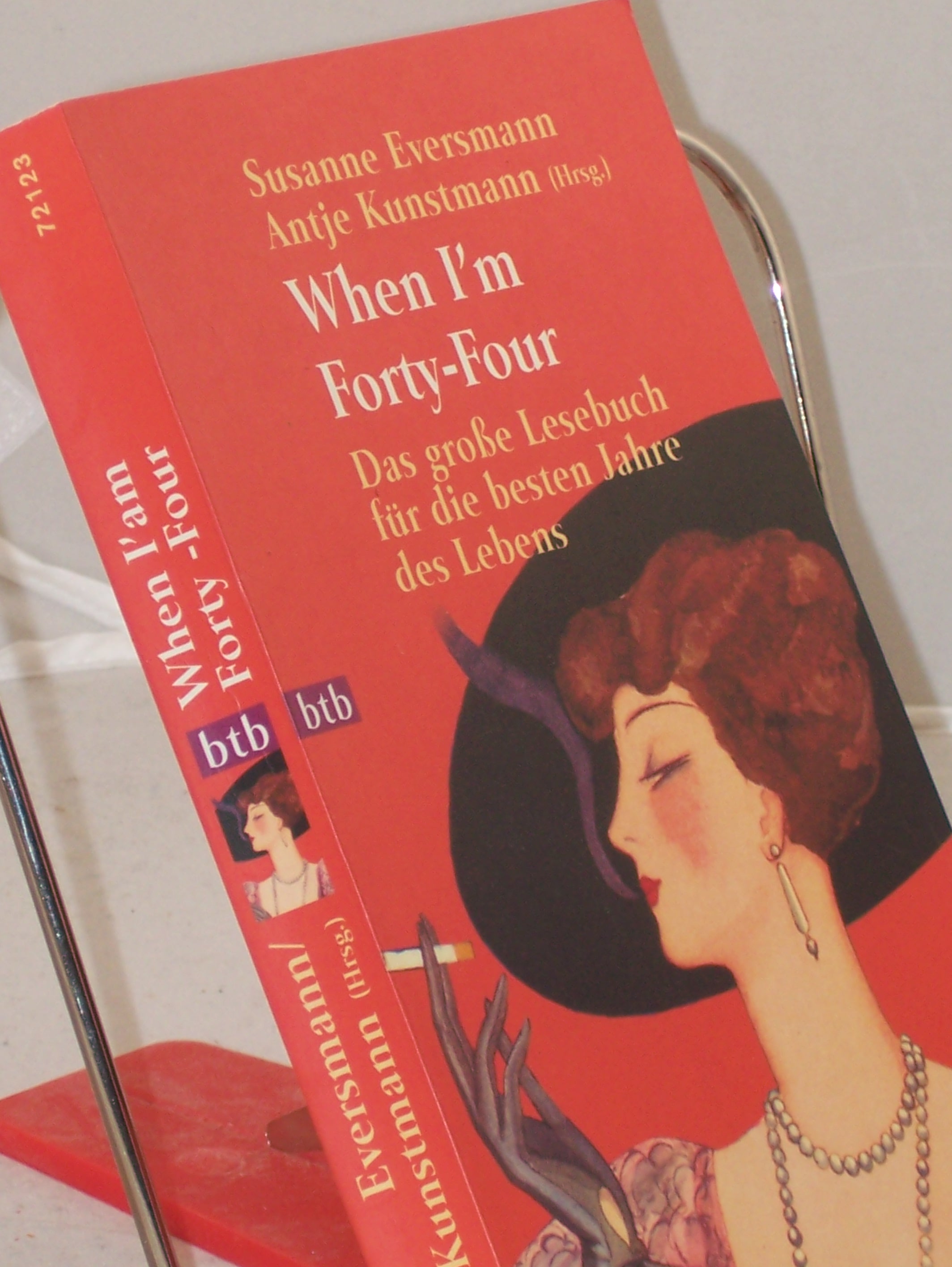 Artikelbild 1 des Artikels “When I'm forty-four : das grosse Lesebuch für die besten Jahre des
Lebens / hrsg. von Susanne Eversmann und Antje Kunstmann. Mit Beitr.
von Elke Heidenreich... “