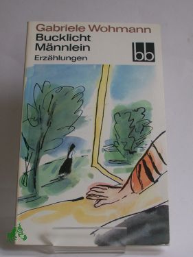 Artikelbild 1 des Artikels “Bucklicht Männlein : Erzählungen / Gabriele Wohmann. Ausgew. von
Almut Giesecke “
