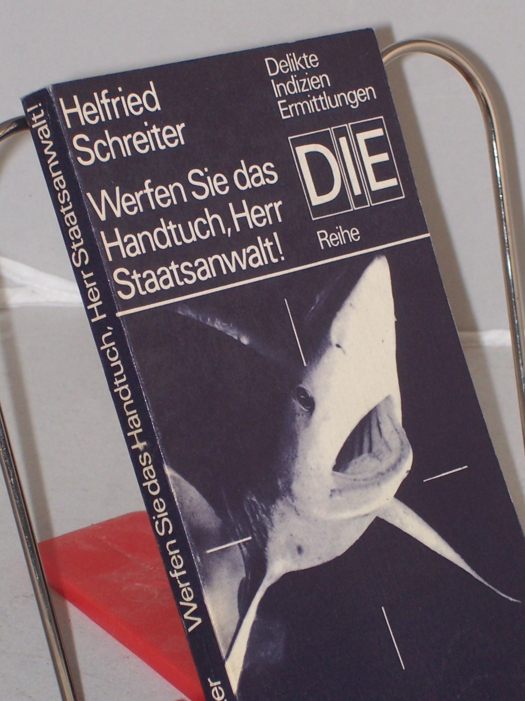 Artikelbild 1 des Artikels “Werfen Sie das Handtuch, Herr Staatsanwalt! / Helfried Schreiter “