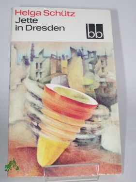 Artikelbild 1 des Artikels “Jette in Dresden / Helga Schütz “