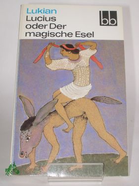 Artikelbild 1 des Artikels “Lucius oder der magische Esel : 3 sonderbare Geschichten / Lukian.
Ausgew. von Herbert Greiner-Mai. Aus d. Griech. übers. von Christoph
Martin Wieland “