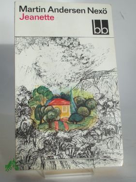 Artikelbild 1 des Artikels “Jeanette : Erinnerungsroman / Martin Andersen Nexö. Aus d. Dän.
übers. von Karl Schodder “