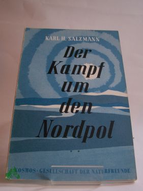 Artikelbild 1 des Artikels “Der Kampf um den Nordpol, Salzmann, Karl Heinrich “