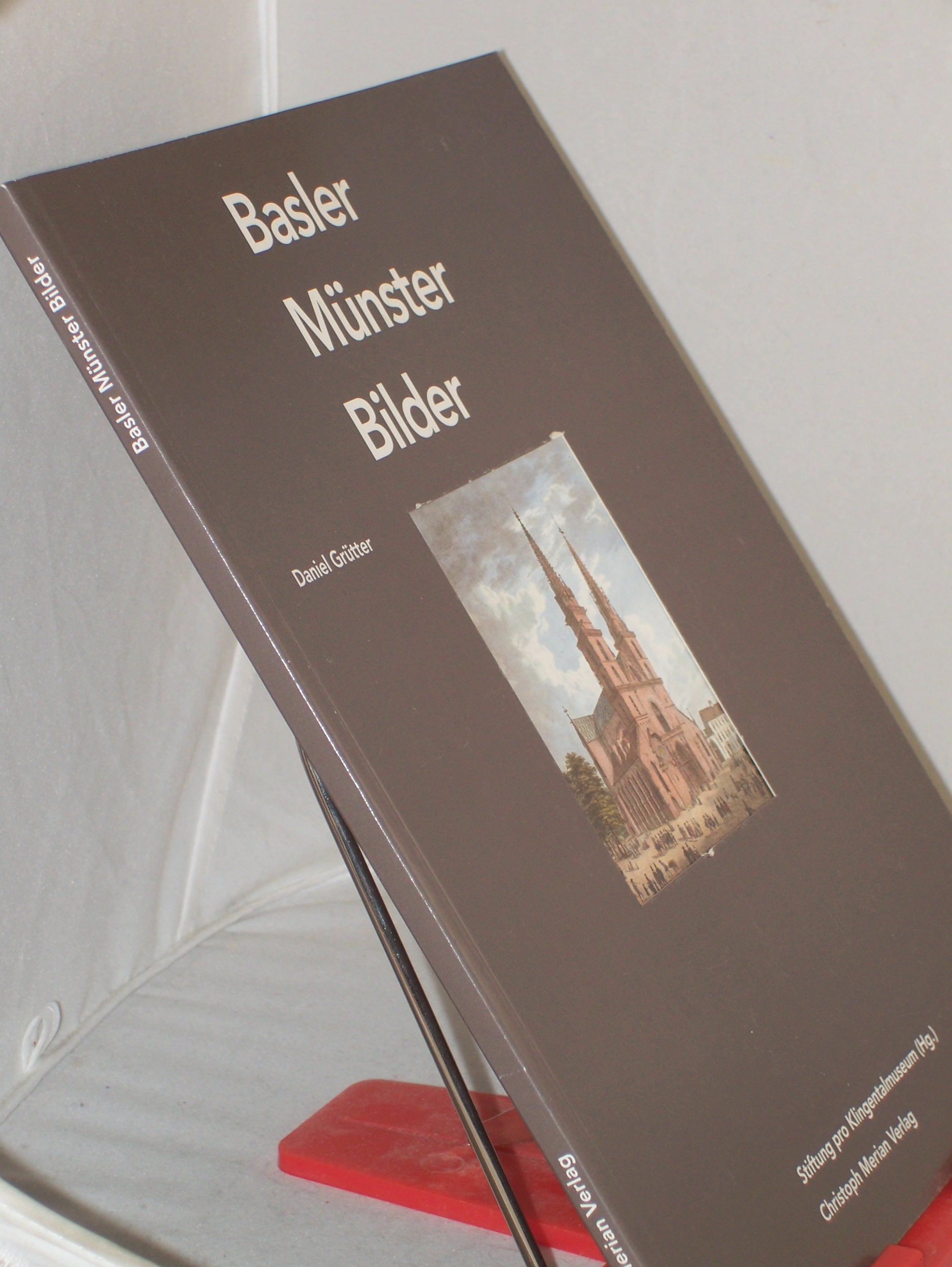 Artikelbild 1 des Artikels “Basler Münster - Bilder / Stiftung Pro Klingentalmuseum (Hg.). Daniel
Grütter “