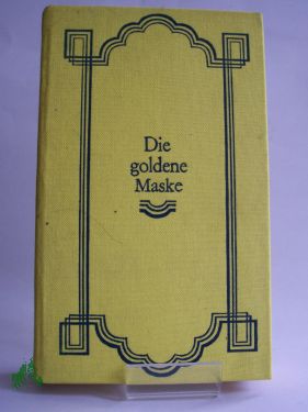 Artikelbild 1 des Artikels “Die goldene Maske : Roman / Klaus Herrmann. Mit e. Nachw. von Franz
Hammer “