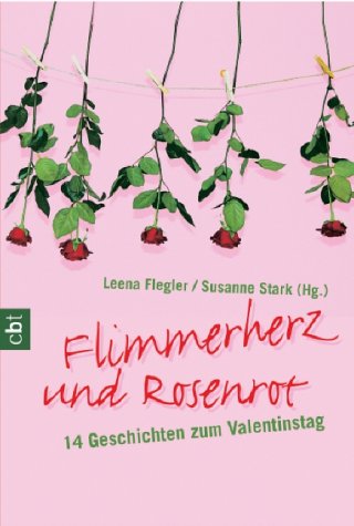 Artikelbild 1 des Artikels “Flimmerherz und Rosenrot : 14 Geschichten zum Valentinstag / Leena
Flegler/Susanne Stark (Hg.) “