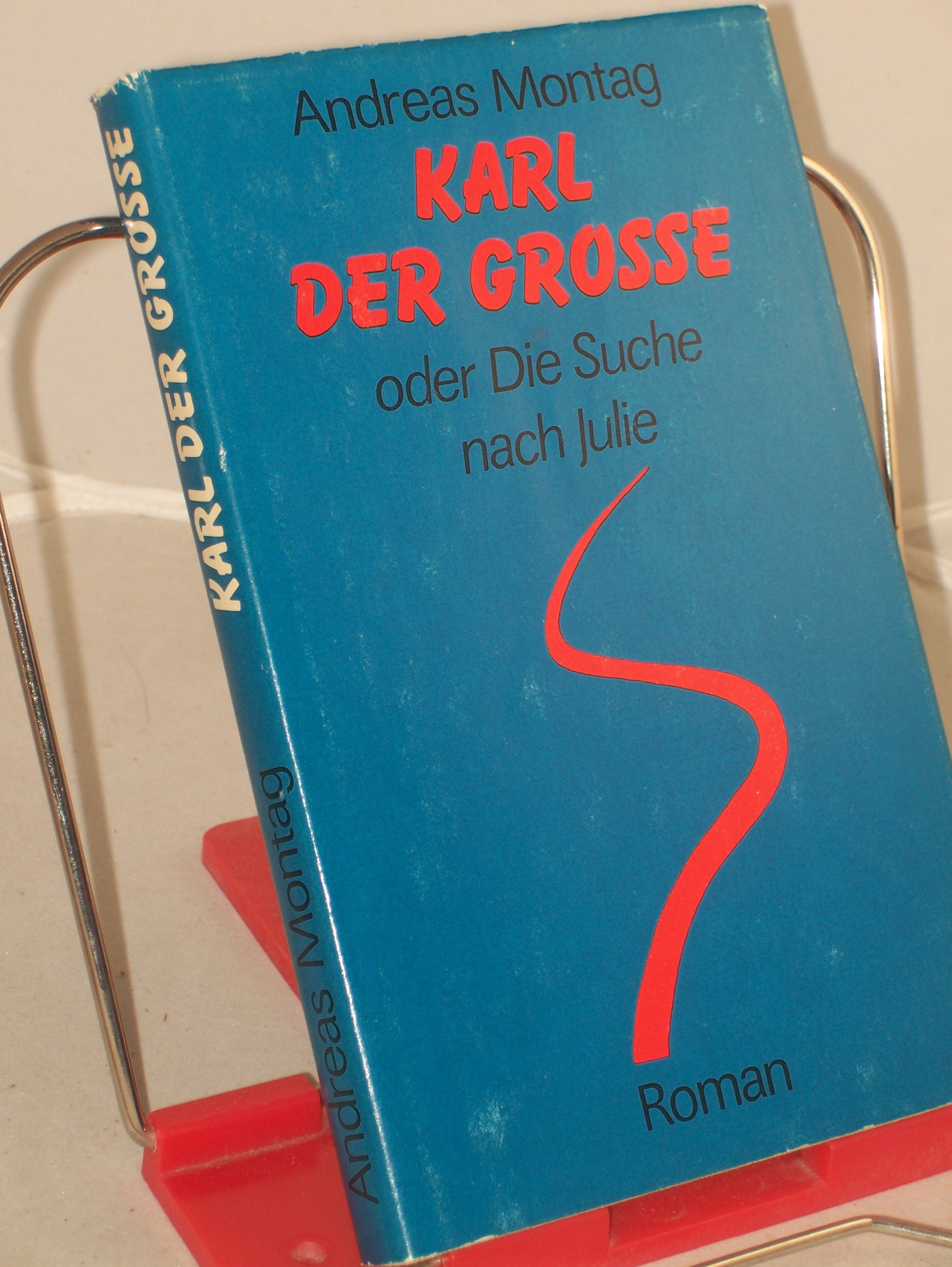 Artikelbild 1 des Artikels “Karl der Grosse oder die Suche nach Julie : Roman / Andreas Montag “