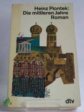 Artikelbild 1 des Artikels “Die mittleren Jahre : Roman / Heinz Piontek “