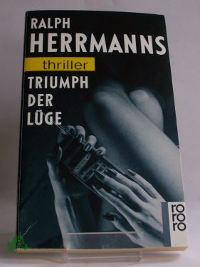 Artikelbild 1 des Artikels “Triumph der Lüge / Ralph Herrmanns. Dt. von Eckehard Schultz “