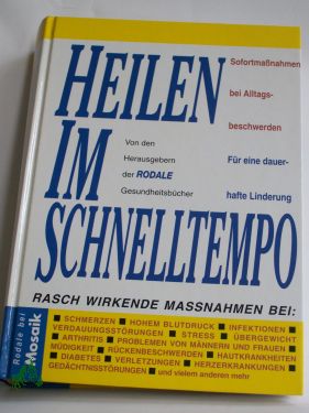 Artikelbild 1 des Artikels “Heilen im Schnelltempo : Sofortmaßnahmen bei Alltagsbeschwerden ;
für eine dauerhafte Linderung / von den Hrsg. der
Rodale-Gesundheitsbücher. William Gottlieb... Übers.: Vera Ribarich.
Red. Bearb.: Vera Herbst “