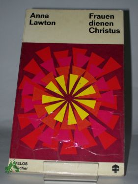 Artikelbild 1 des Artikels “Frauen dienen Christus / Anna Lawton “