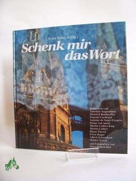 Artikelbild 1 des Artikels “Schenk mir das Wort : Gedanken von Aurelius Augustinus, Dietrich
Bonhoeffer, Ernesto Cardenal... / Peter Helbich (Hg.). Mit Fotogr. von
Hans Jürgen Rau “