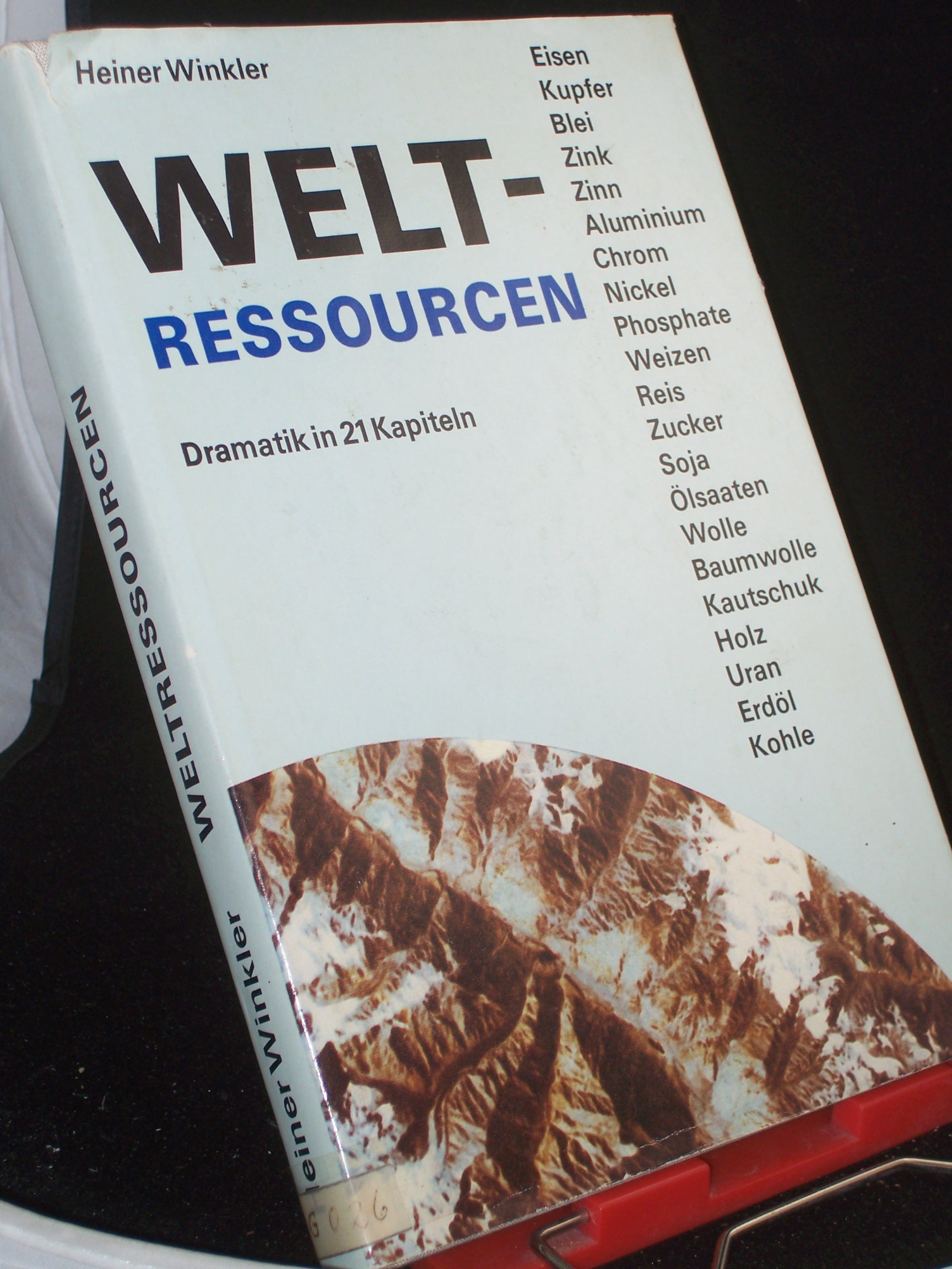 Artikelbild 1 des Artikels “Weltressourcen : Dramatik in 21 Kapiteln / Heiner Winkler “