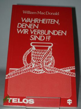 Artikelbild 1 des Artikels “Wahrheiten, denen wir verbunden sind!? / William MacDonald. Übers.:
Monica Boddenberg “