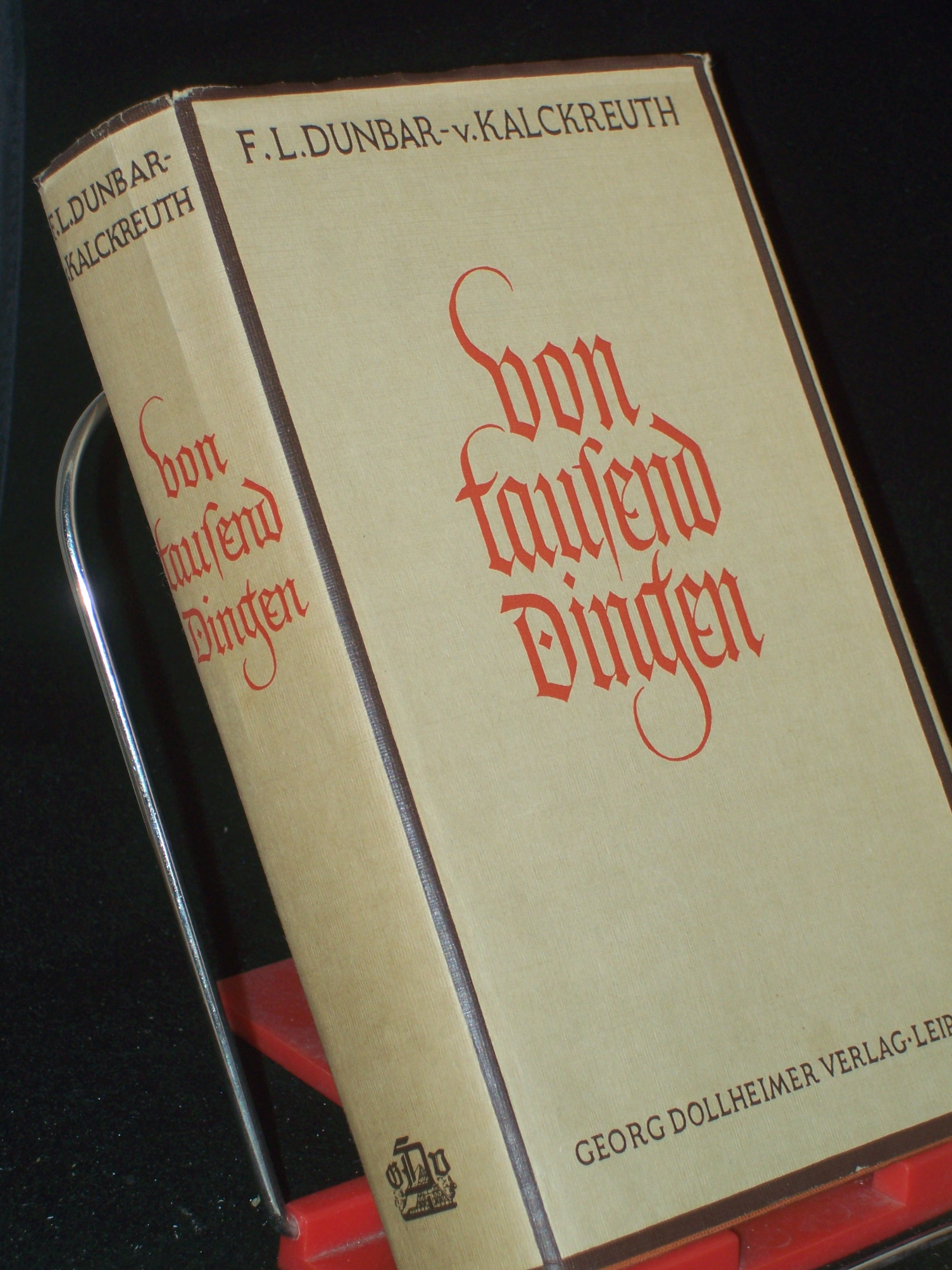 Artikelbild 1 des Artikels “Von tausend Dingen : Von d. Welt im Großen u. im Kleinen, vom Leben,
vom Tun d. Menschen u. v. d. Dingen auf Erden v. Anbeginn bis heute /
F. L. Dunbar- von Kalckreuth “