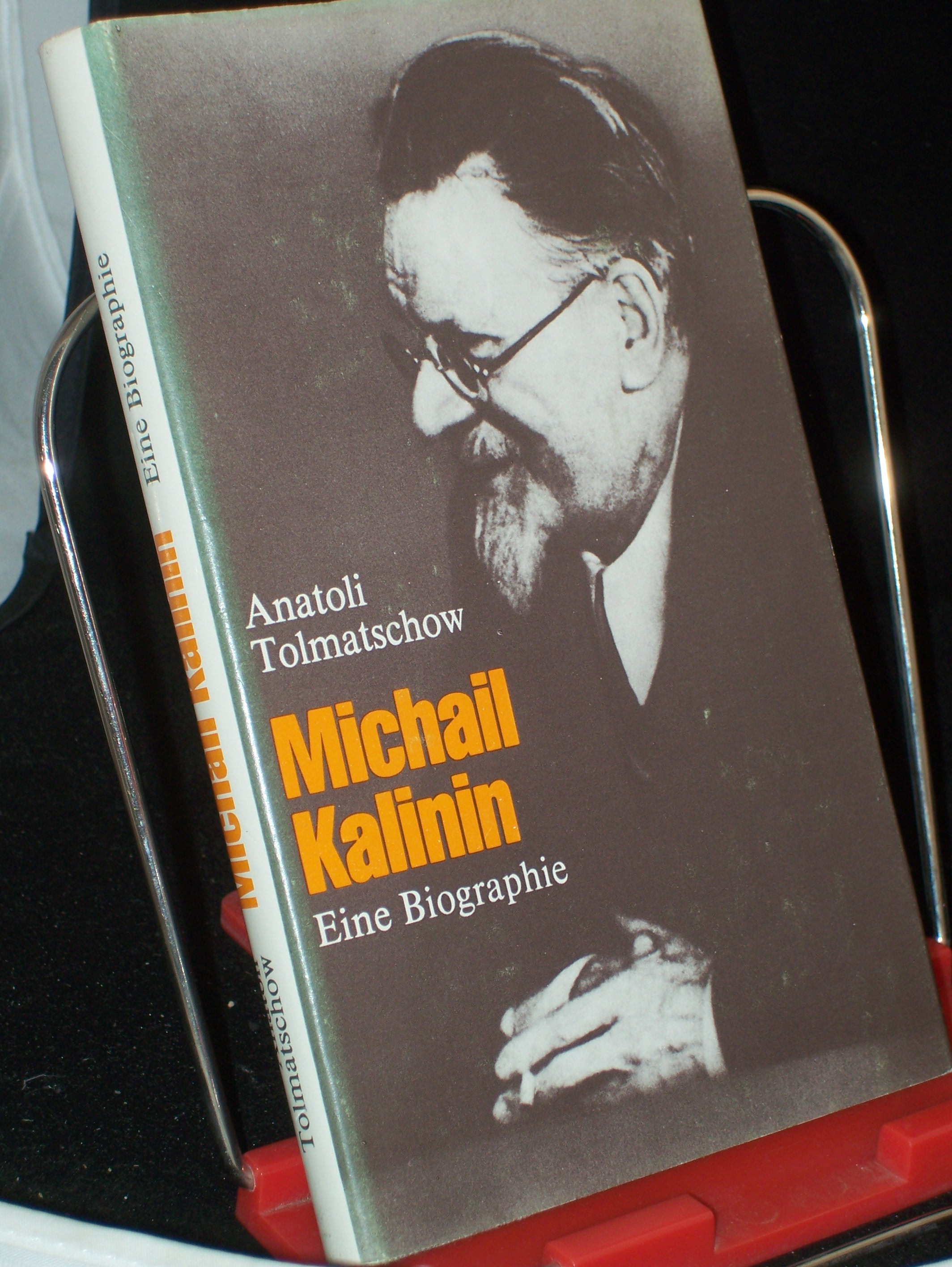 Artikelbild 1 des Artikels “Michail Kalinin : e. Biographie / Anatoli Tolmatschow. [Aus d. Russ. von 