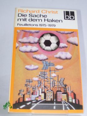 Artikelbild 1 des Artikels “Die Sache mit dem Haken : Feuilletons 1975-1979 / Richard Christ “