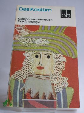 Artikelbild 1 des Artikels “Das Kostüm : Geschichten von Frauen ; e. Anthologie / ausgew. von
Helga Thron “