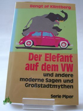 Artikelbild 1 des Artikels “Der Elefant auf dem VW und andere moderne Sagen und Grossstadtmythen / Bengt af Klintberg. Aus dem Schwed. von Markus Bertram... Vorw. von Lutz Röhrich “