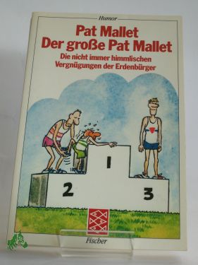 Artikelbild 1 des Artikels “Der grosse Pat Mallet : d. nicht immer himml. Vergnügungen d. Erdenbürger / Pat Mallet “