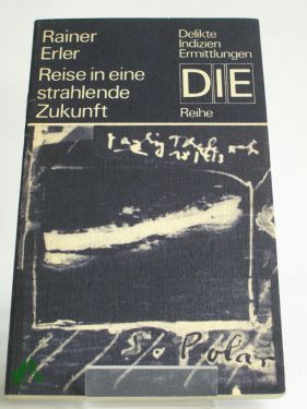 Artikelbild 1 des Artikels “Reise in eine strahlende Zukunft / Rainer Erler “