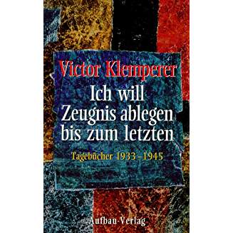 Artikelbild 1 des Artikels “Ich will Zeugnis ablegen bis zum letzten /Tagebücher 1933-1945,
SCHUBERAUSGABE in zwei Bänden, Victor Klemperer. Hrsg. von Walter
Nowojski. Unter Mitarb. von Hadwig Klemperer “