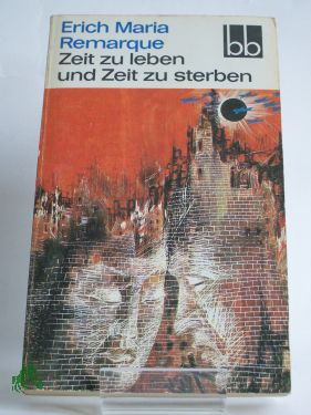 Artikelbild 1 des Artikels “Zeit zu leben und Zeit zu sterben : Roman / Erich Maria Remarque “