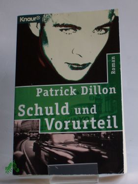 Artikelbild 1 des Artikels “Schuld und Vorurteil : Roman / Patrick Dillon. Aus dem Engl. von
Angelika Weidmann “