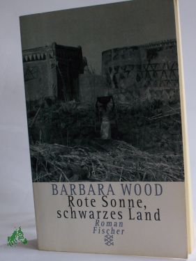 Artikelbild 1 des Artikels “Rote Sonne, schwarzes Land : Roman / Barbara Wood. Aus dem Amerikan.
von Manfred Ohl und Hans Sartorius “