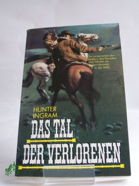 Artikelbild 1 des Artikels “Das Tal der Verlorenen / Hunter Ingram. Aus d. Amerikan. von Fritz
Moeglich “
