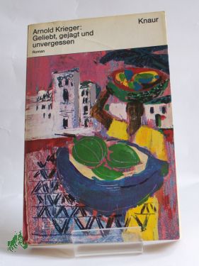 Artikelbild 1 des Artikels “Geliebt, gejagt und unvergessen : Roman / Arnold Krieger “