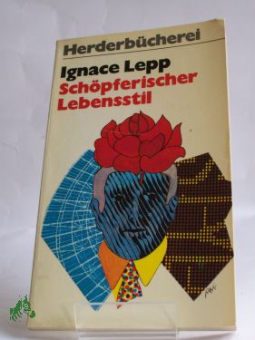Artikelbild 1 des Artikels “Schöpferischer Lebensstil / Ignace Lepp. Die Übers. besorgte Sigrid Martin. “