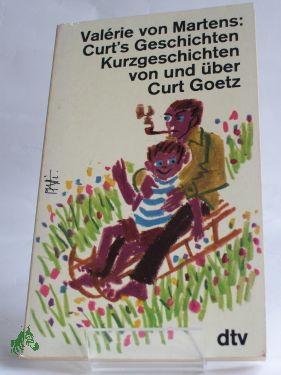 Artikelbild 1 des Artikels “Curt's Geschichten : Kurzgeschichten von u. über Curt Goetz / Valérie von Martens “