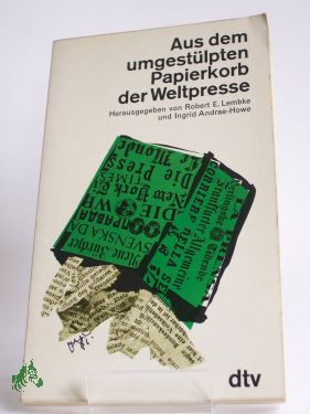 Artikelbild 1 des Artikels “Aus dem umgestülpten Papierkorb der Weltpresse / hrsg. von Robert E. Lembke u. Ingrid Andrae-Howe “