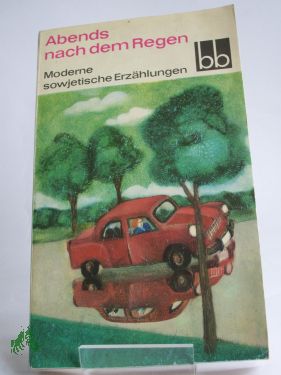 Artikelbild 1 des Artikels “Abends nach dem Regen : Moderne sowjet. Erzählgn / Margit Bräuer.
Aus d. Russ. übers. v. Wolfgang Köppe u. a. “