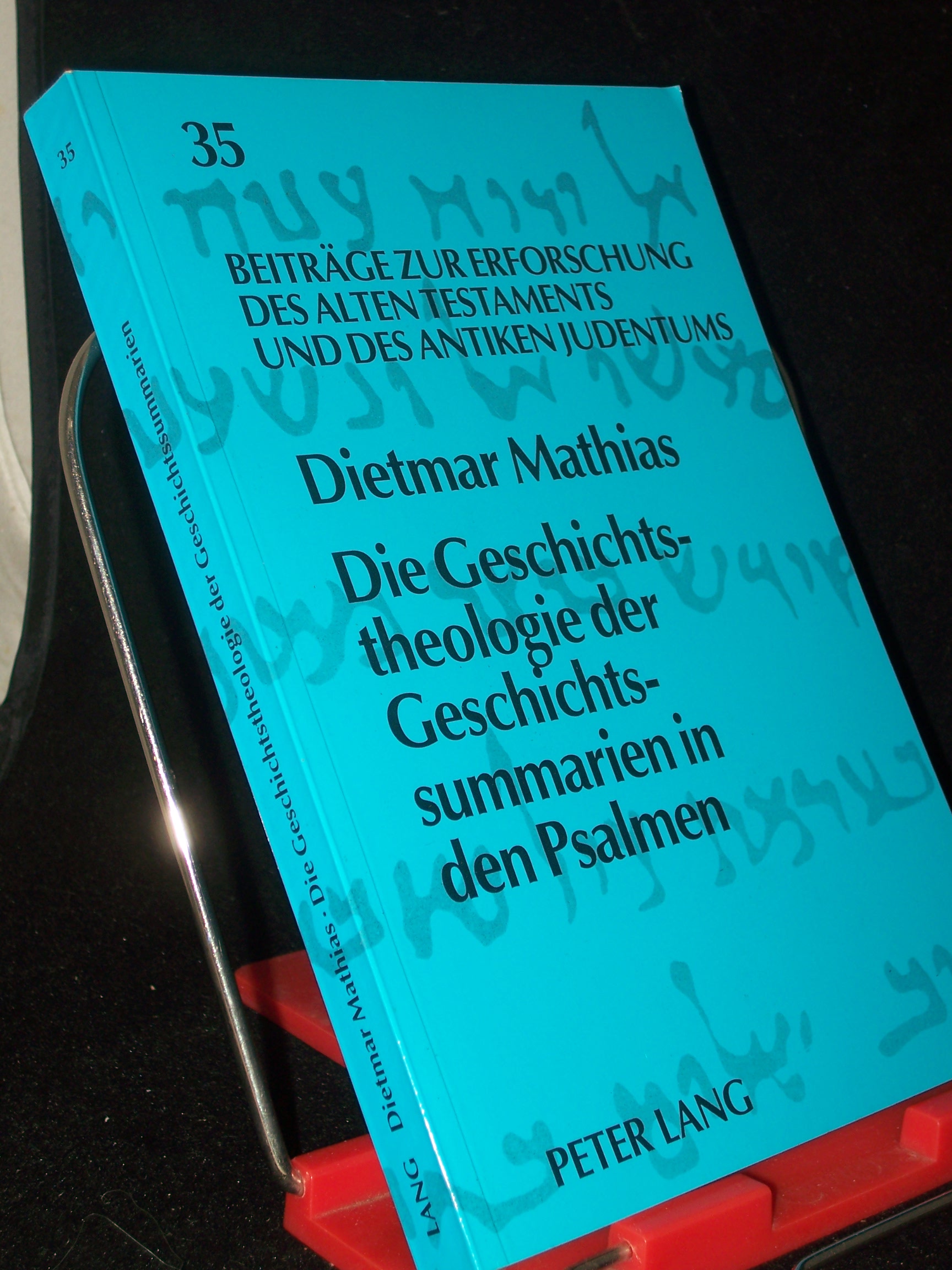 Artikelbild 1 des Artikels “Die Geschichtstheologie der Geschichtssummarien in den Psalmen /
Dietmar Mathias “