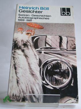 Artikelbild 1 des Artikels “Gesichter : Satiren - Geschichten - Autobiographisches ; 1969 - 1981 /
Heinrich Böll. Ausw. von Angela Drescher “