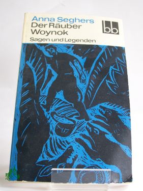 Artikelbild 1 des Artikels “Der Räuber Woynok : Sagen u. Legenden / Anna Seghers “