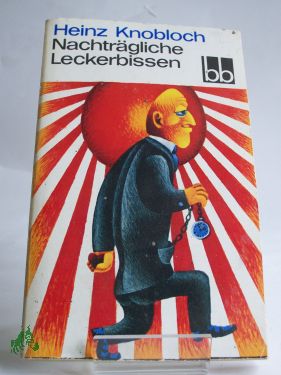 Artikelbild 1 des Artikels “Nachträgliche Leckerbissen : Feuilletons / Heinz Knobloch. Ausw.:
Helga Thron “