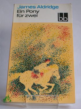 Artikelbild 1 des Artikels “Ein Pony für zwei / James Aldridge. Aus d. Engl. übers. von Utta
Roy-Seifert “