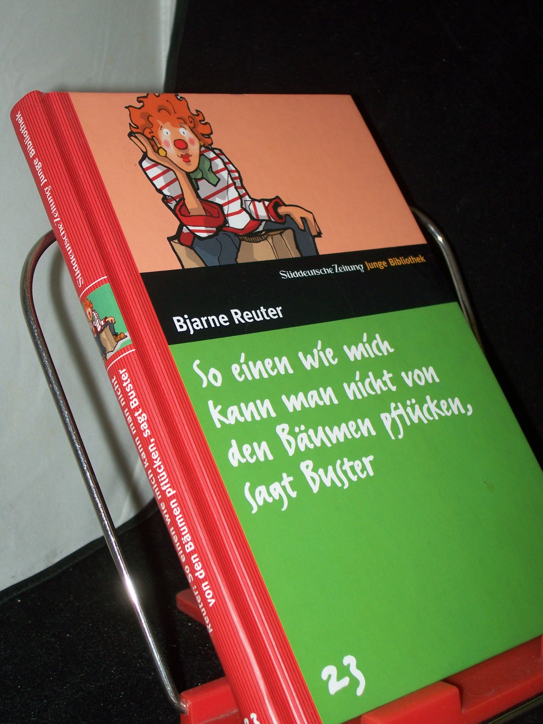 Artikelbild 1 des Artikels “So einen wie mich kann man nicht von den Bäumen pflücken, sagt
Buster / Bjarne Reuter. Aus dem Dän. von Sigrid Daub “