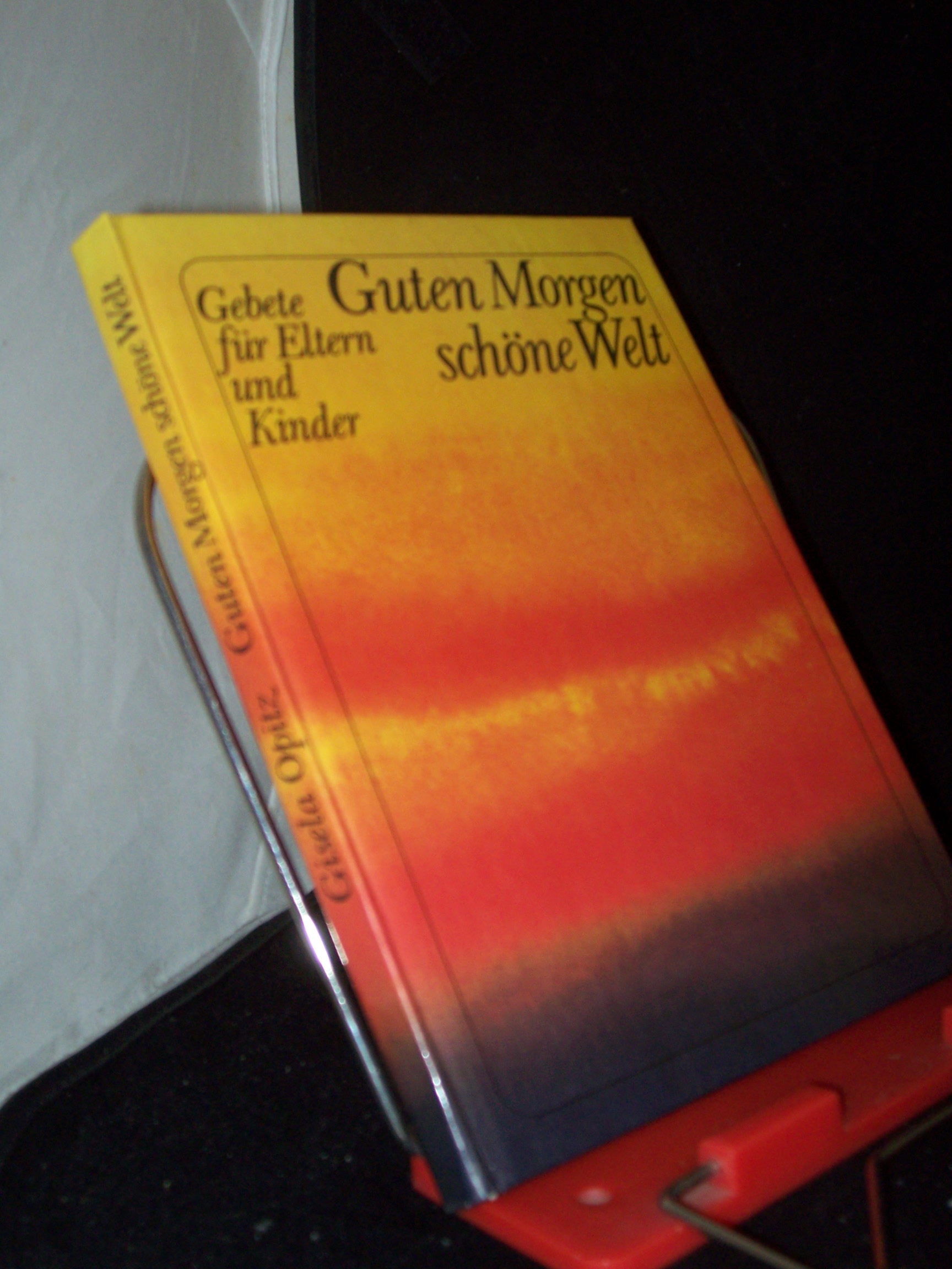 Artikelbild 1 des Artikels “Guten Morgen, schöne Welt : Gebete für Eltern u. Kinder / hrsg. von
Gisela Opitz. [Im Auftr. d. Zentrale d. Evang. Frauenhilfe] “