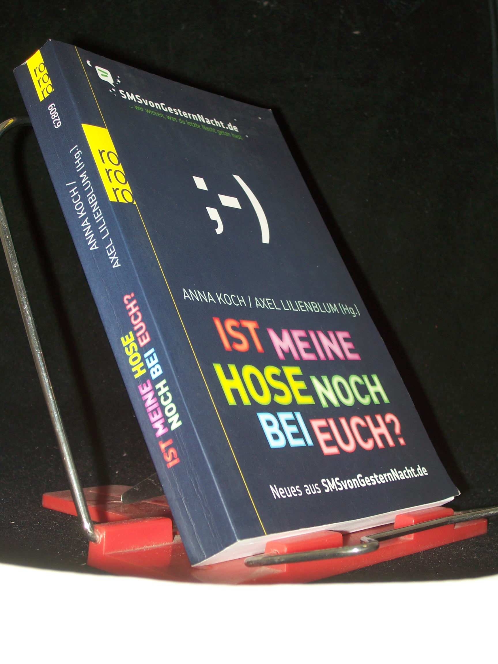 Artikelbild 1 des Artikels “Ist meine Hose noch bei euch? : Neues aus SMSvonGesternNacht.de ; [... wir wissen, was du letzte Nacht getan hast] / Anna Koch ; Axel Lilienblum (Hg.) “