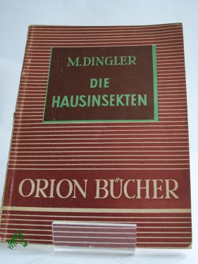 Artikelbild 1 des Artikels “Die Hausinsekten und ihre Bekämpfung / Max Dingler. Mit 60 Zeichngn
v. Richard Ehrlich “